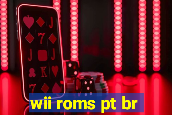 wii roms pt br